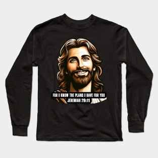 Jeremiah 29:11 For I Know The Plans I Have For You Long Sleeve T-Shirt